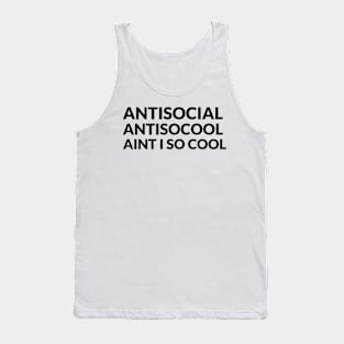 ANTISOCIAL - ANTISOCOOL - AINT I SO COOL Tank Top